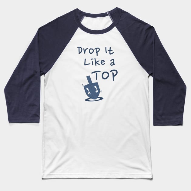 Drop it Like a Top - Hanukkah Dreidel Baseball T-Shirt by Unified by Design